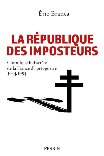 Kniha La République des imposteurs - Chronique indiscrète de la France d'après-guerre 1944-1954 Éric Branca