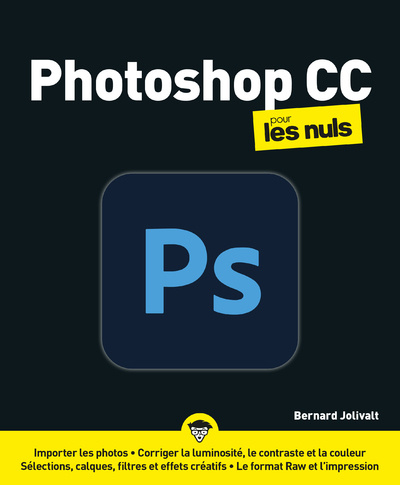 Kniha Photoshop CC pour les Nuls Bernard Jolivalt