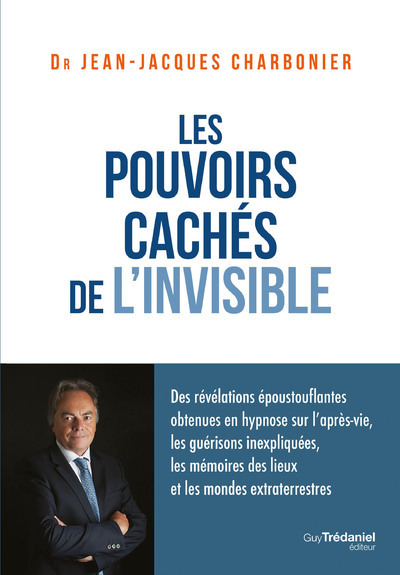 Kniha Les pouvoirs cachés de l'invisible Jean-Jacques Charbonier