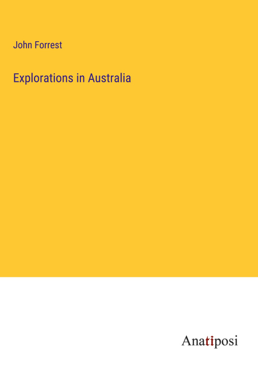 Book Explorations in Australia John Forrest