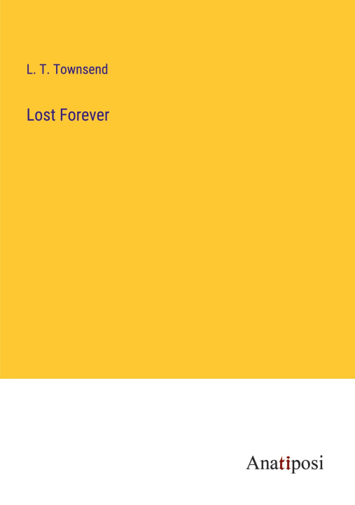 Knjiga Lost Forever L. T. Townsend
