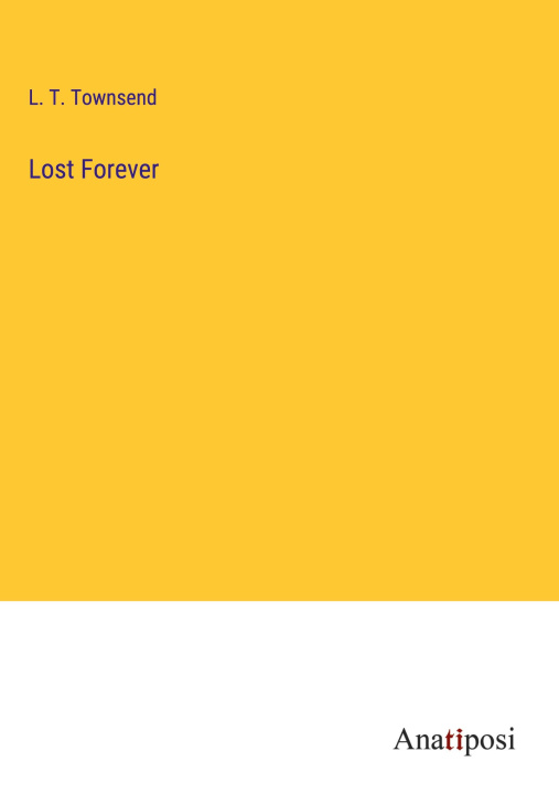 Knjiga Lost Forever L. T. Townsend