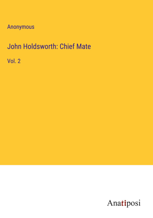 Knjiga John Holdsworth: Chief Mate Anonymous