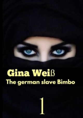 Knjiga The german slave Bimbo Gina Weiß