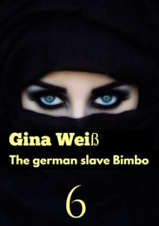Knjiga The german slave Bimbo 6 Gina Weiß