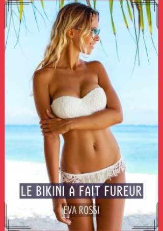 Kniha Le Bikini a fait Fureur Eva Rossi