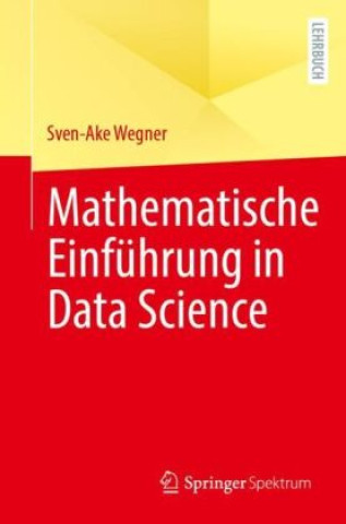 Knjiga Mathematische Einführung in Data Science Sven-Ake Wegner