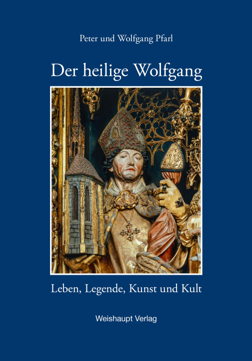 Kniha Der heilige Wolfgang Wolfgang Pfarl