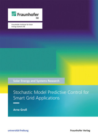 Knjiga Stochastic Model Predictive Control for Smart Grid Applications Arne Groß