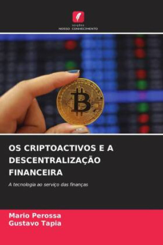 Buch OS CRIPTOACTIVOS E A DESCENTRALIZAÇ?O FINANCEIRA Gustavo Tapia