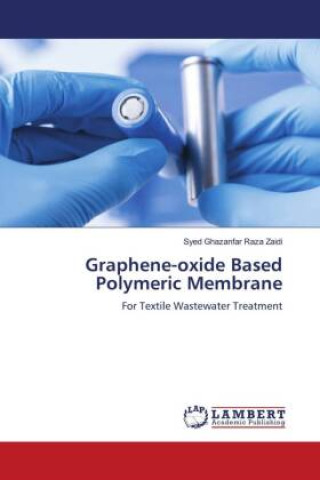 Knjiga Graphene-oxide Based Polymeric Membrane Syed Ghazanfar Raza Zaidi