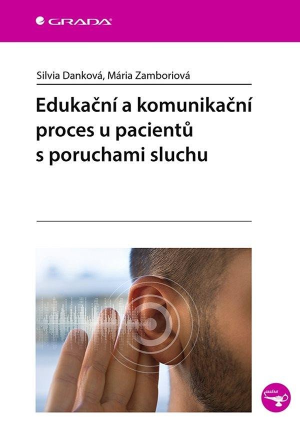 Carte Edukační a komunikační proces u pacientů s poruchami sluchu Silvia Danková