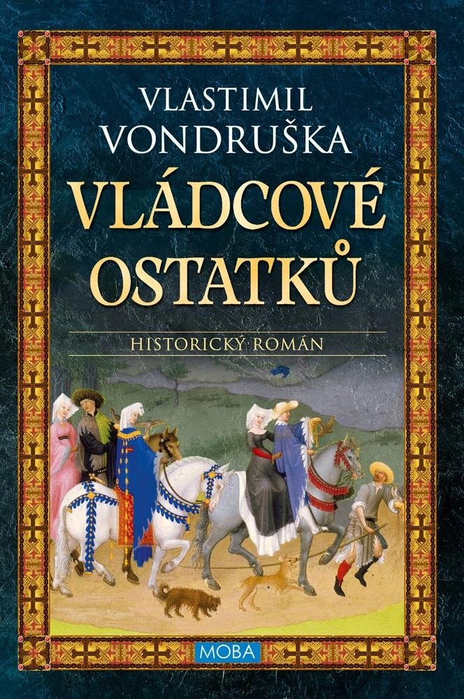 Kniha Vládcové ostatků Vlastimil Vondruška