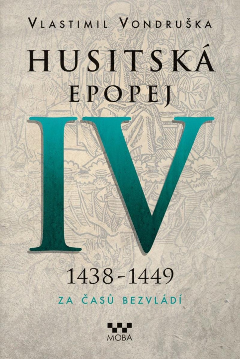 Könyv Husitská epopej IV. 1438-1449 - Za časů bezvládí Vlastimil Vondruška