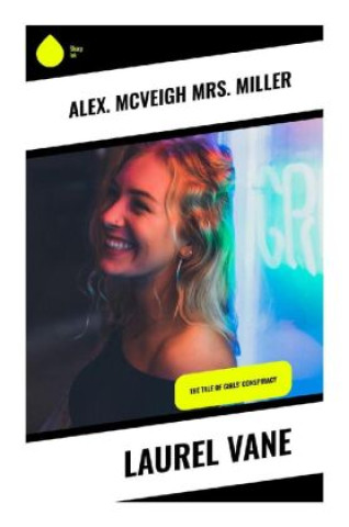 Knjiga Laurel Vane Mrs. Alex. McVeigh Miller
