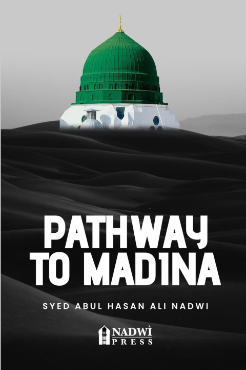 Kniha Pathway to Madina Syed Abul Hasan Ali Nadwi