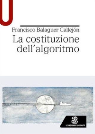 Könyv costituzione dell’algoritmo Francisco Balaguer Callejón