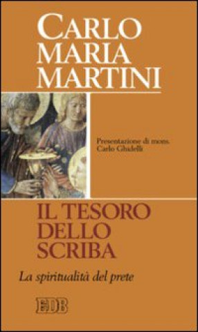 Kniha tesoro dello scriba. La spiritualità del prete Carlo Maria Martini