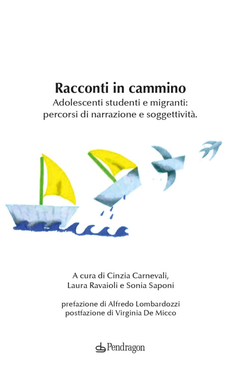 Kniha Racconti in cammino. Adolescenti studenti e migranti: percorsi di narrazione e soggettività 