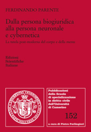 Könyv Dalla persona biogiuridica alla persona neuronale e cybernetica Ferdinando Parente