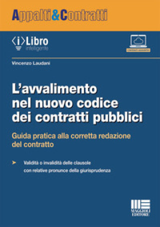 Kniha avvalimento nel nuovo codice dei contratti pubblici. Guida pratica alla corretta redazione del contratto Vincenzo Laudani