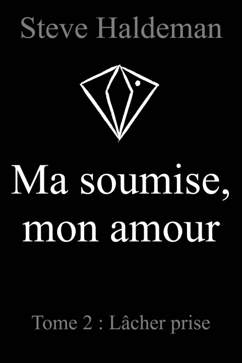 Knjiga Ma soumise, mon amour, Tome 2 Steve Haldeman