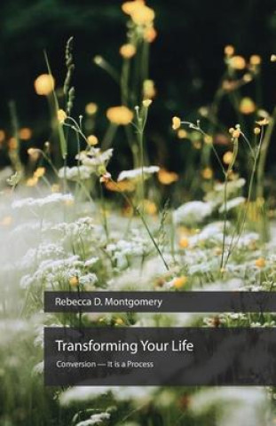 Knjiga Transforming Your Life, Conversion - It is a Process 