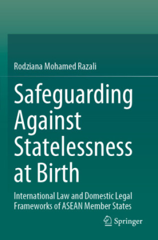 Knjiga Safeguarding Against Statelessness at Birth Rodziana Mohamed Razali