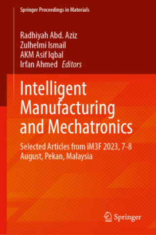 Kniha Intelligent Manufacturing and Mechatronics Radhiyah Abd. Aziz