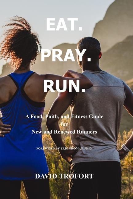Knjiga Eat. Pray. Run. David Trofort