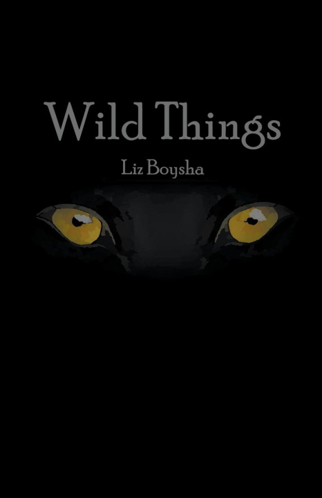 Knjiga Wild Things Liz Boysha