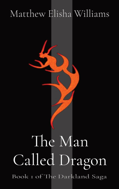 Knjiga The Man Called Dragon Matthew Elisha Williams