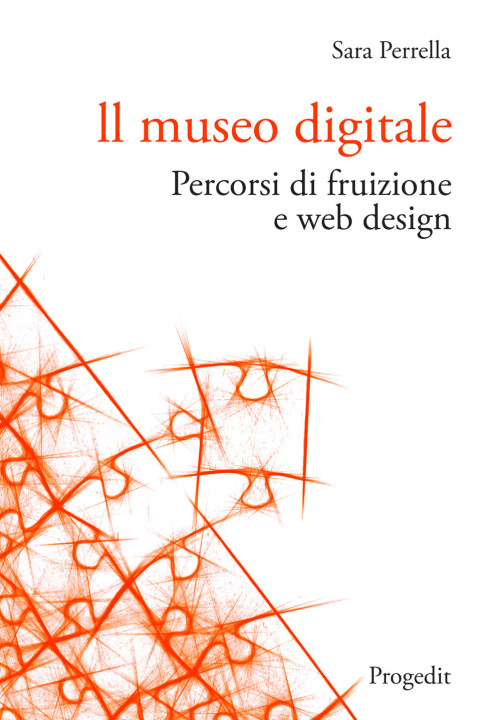 Книга museo digitale. Percorsi di fruizione e web design Sara Perrella