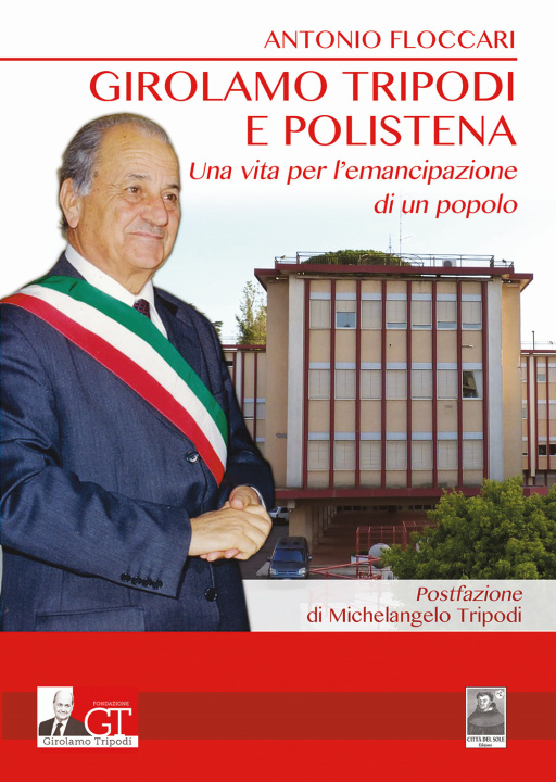 Könyv Girolamo Tripodi e Polistena. Una vita per l'emancipazione di un popolo Antonio Floccari