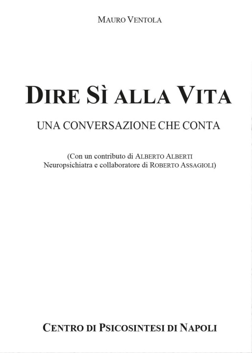 Könyv Dire sì alla vita: una conversazione che conta Mauro Ventola