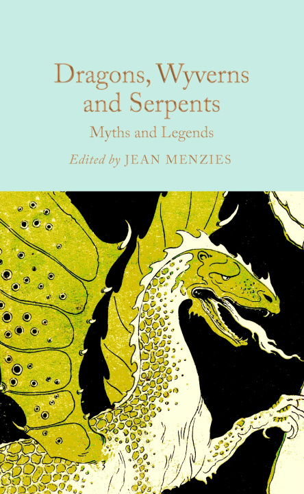 Könyv Dragons, Wyverns and Serpents: Myths and Legends 