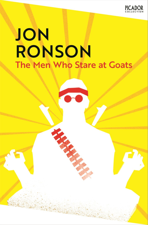 Kniha Men Who Stare At Goats Jon Ronson