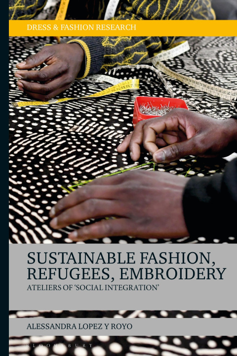 Kniha Sustainable Fashion, Migrants, Embroidery Lopez y Royo