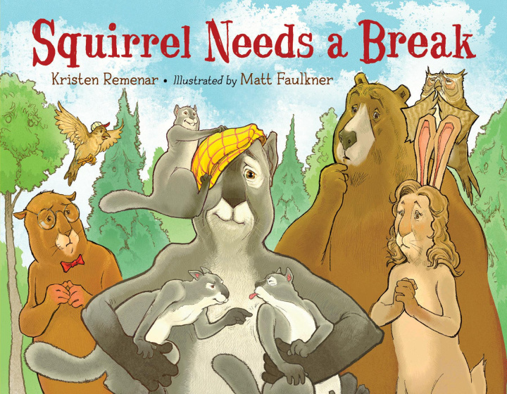 Knjiga Squirrel Needs a Break Kristen Remenar