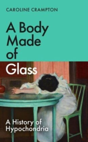 Könyv Body Made of Glass Caroline Crampton
