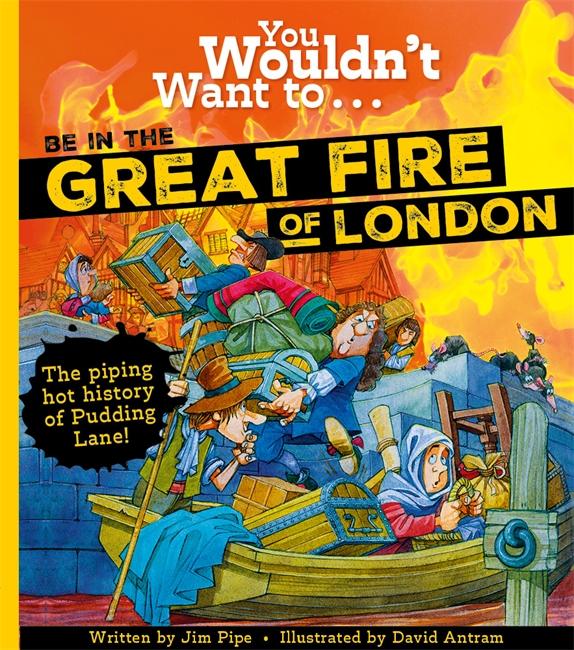 Kniha You Wouldn't Want To Be In The Great Fire Of London! Jim Pipe