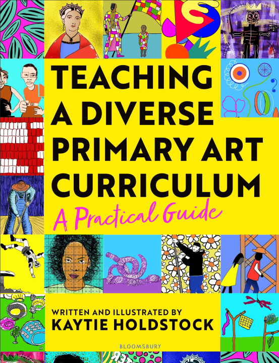 Książka Teaching a Diverse Primary Art Curriculum Kaytie Holdstock