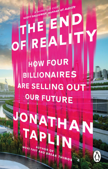 Книга End of Reality Jonathan Taplin