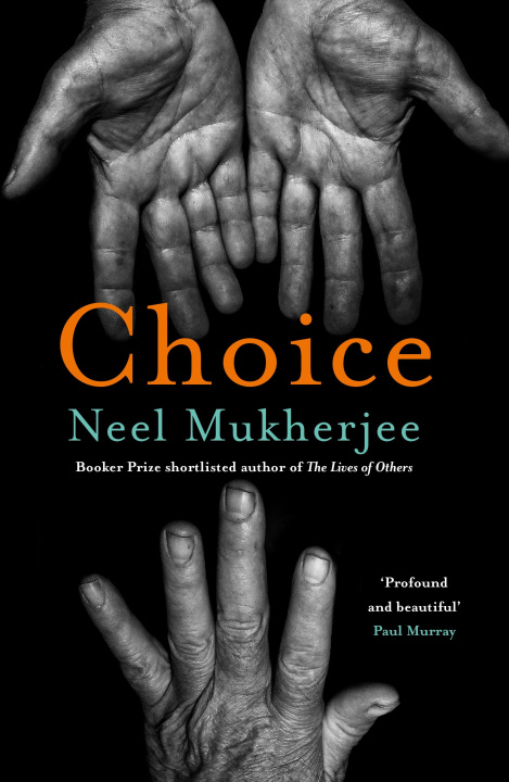Книга Choice Neel Mukherjee