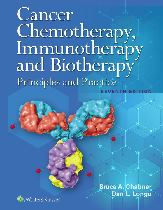 Kniha Cancer Chemotherapy, Immunotherapy, and Biotherapy Bruce A. Chabner