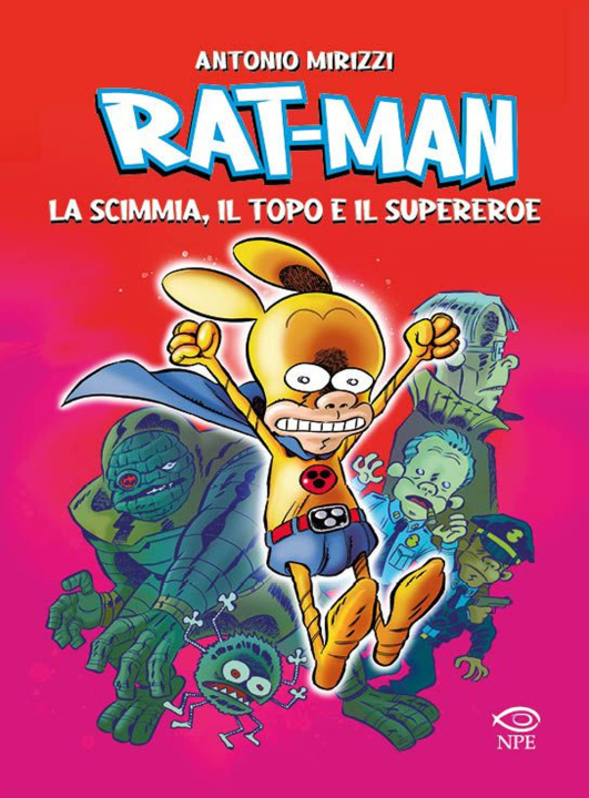Könyv Rat-man. La scimmia, il topo, il supereroe Antonio Mirizzi
