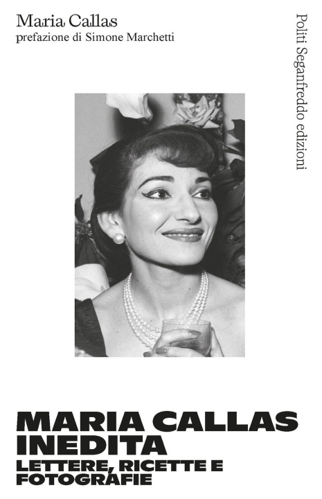 Książka Maria Callas inedita. Lettere, ricette e fotografie Maria Callas