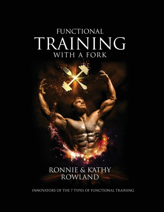 Knjiga Functional Training with a Fork Ronnie J Rowland