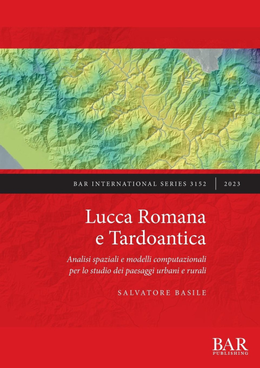 Knjiga Lucca Romana e Tardoantica Salvatore Basile