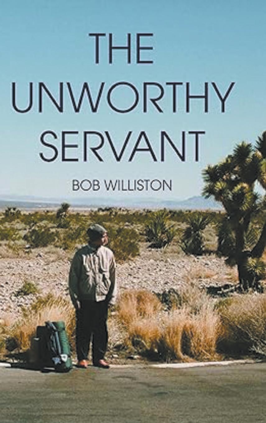 Knjiga The Unworthy Servant Bob Williston